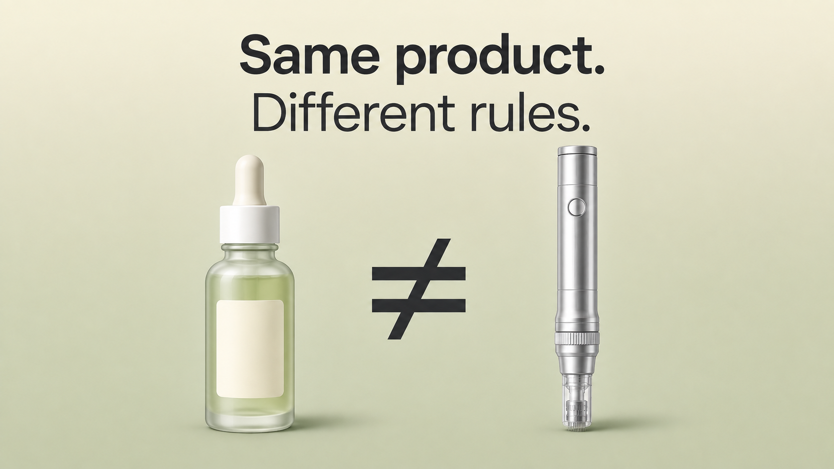 Text graphic reading "Same product. Different rules." above a skincare dropper bottle and a dermatology microneedling pen separated by a not-equal sign